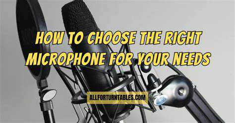 ChoosingtheRightMicrophoneforYourNeeds